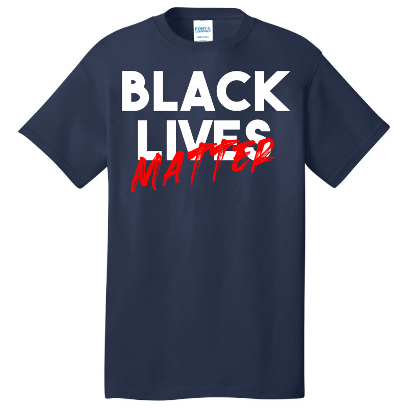 Black Lives Matter For Dark Basic T-shirt | Artistshot