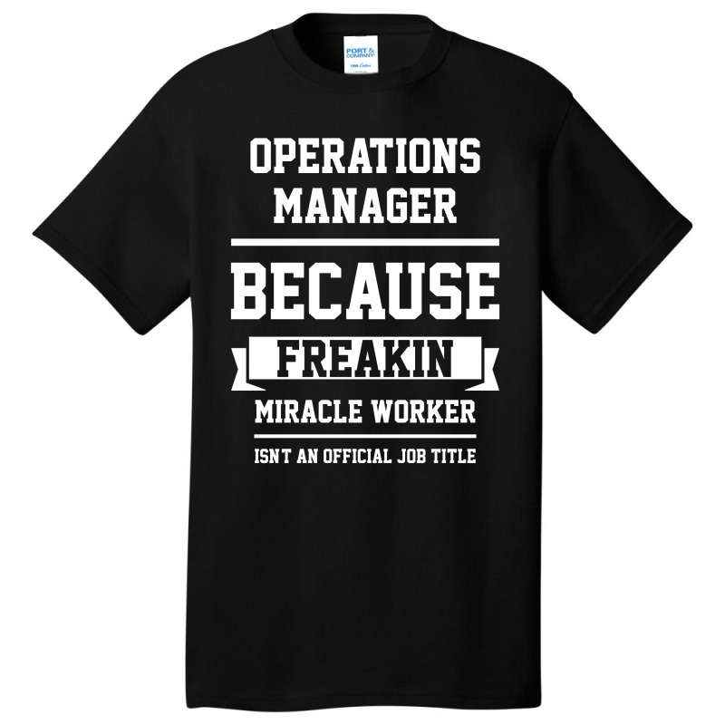 Operations Manager - Cool Gift Job Basic T-shirt | Artistshot