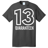 13 Quaranteen Basic T-shirt | Artistshot