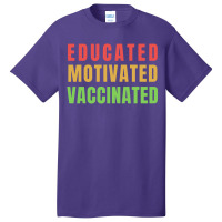 Educated Motivated Vaccinated Basic T-shirt | Artistshot