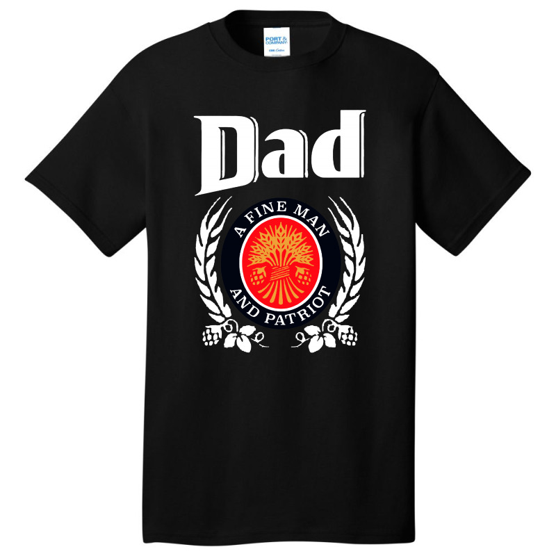 Dad A Fine Man And Patriot Basic T-shirt | Artistshot