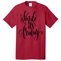 Smile It's Friday Basic T-shirt | Artistshot