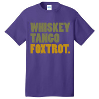 Whiskey Tango Foxtrot Basic T-shirt | Artistshot