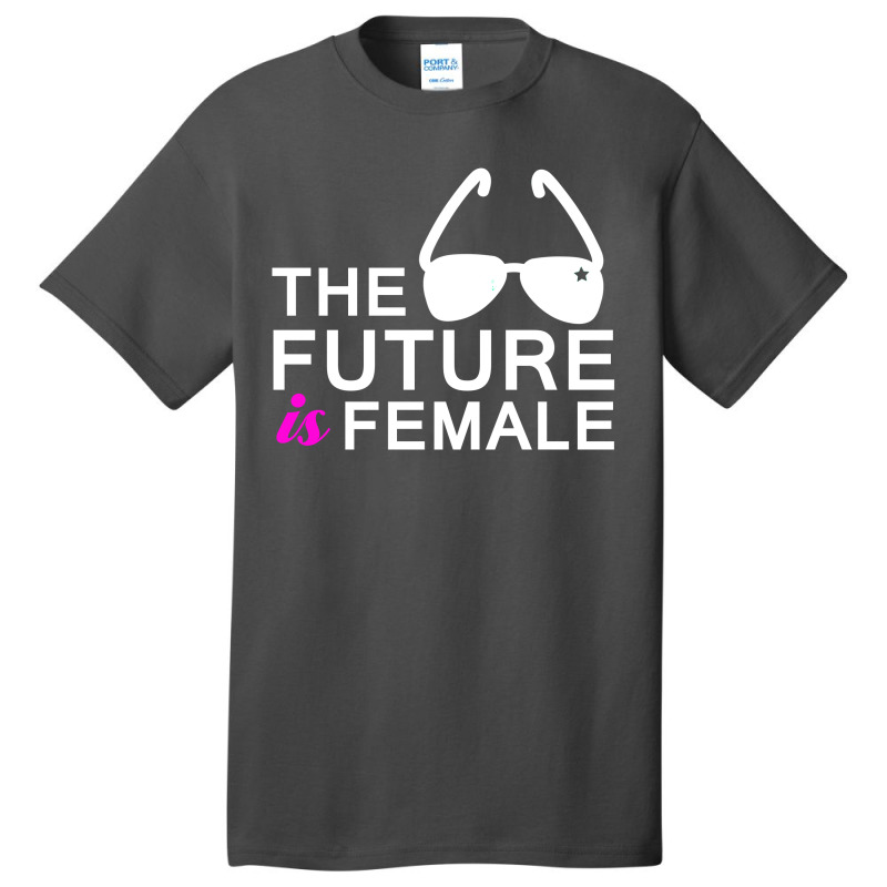 The Future Is Female Basic T-shirt by cogentprint | Artistshot