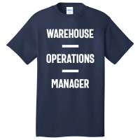 Warehouse Operations Manager Gift Funny Job Title Profession Birthday Basic T-shirt | Artistshot