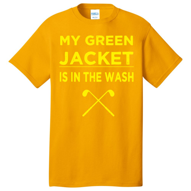 My Green Jacket Is In The Wash Basic T-shirt | Artistshot