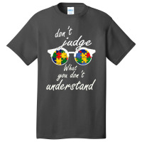 Don't Judge What You Don't Understand Basic T-shirt | Artistshot