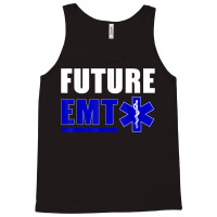 Future Emt Gift For Paramedic And Ems Technician T Shirt Tank Top | Artistshot