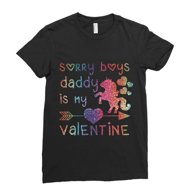 Sorry Boys Daddy Is My Valentine Valentines Day Un Ladies Fitted T-Shirt by KatanaFarkas | Artistshot