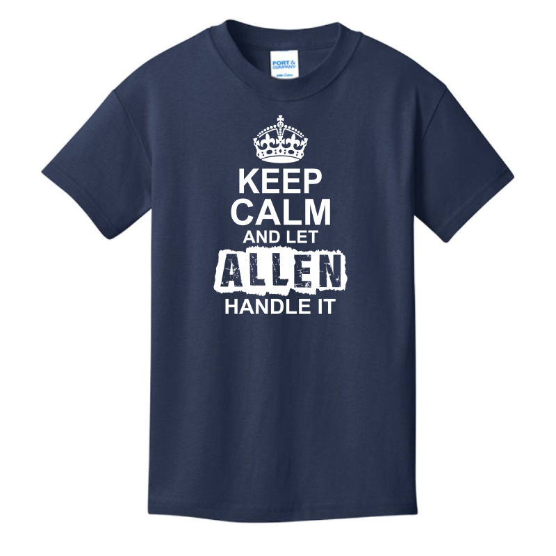 Keep Calm And Let Allen Handle It Basic Youth T-shirt by tshiart | Artistshot