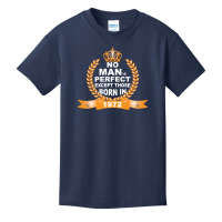 No Man Is Perfect Except Those Born In 1972 Basic Youth T-shirt | Artistshot