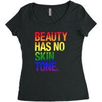 Beauty Has No Skin Tone Women's Triblend Scoop T-shirt | Artistshot