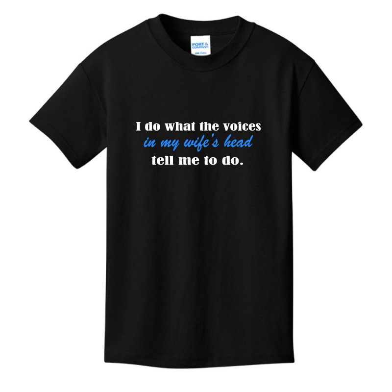 I Do What The Voices In My Wifes Head Basic Youth T-shirt | Artistshot