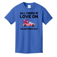 Valentine's Day All I Need Is Love Basic Youth T-shirt | Artistshot