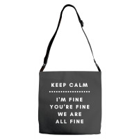 I'm Fine You're Fine We Are All Fine Adjustable Strap Totes | Artistshot