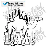 Hump Day Funny Animal Funny Sublimation Transfer | Artistshot