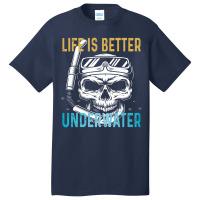 Life Is Better Underwater Basic T-shirt | Artistshot