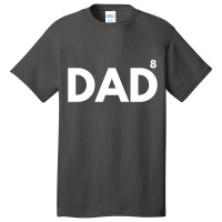 Dad Of Eight Basic T-shirt | Artistshot