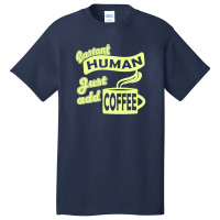 Instant Human Just Add Coffee Basic T-shirt | Artistshot