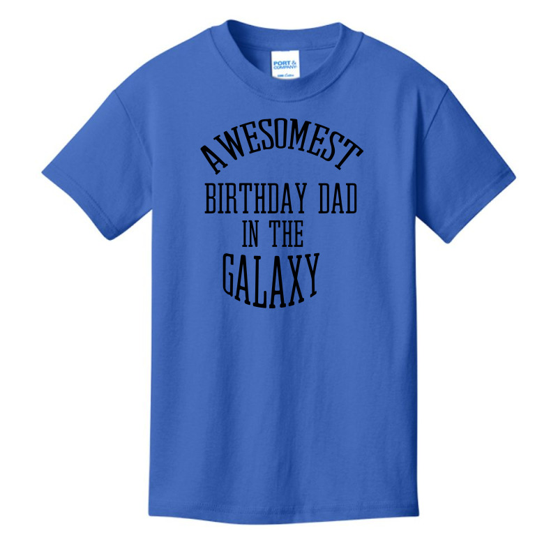 Awesomest Birthday Dad In The Galaxy Basic Youth T-shirt | Artistshot