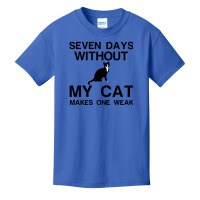 Seven Days Without My Cat Makes One Weak Basic Youth T-shirt | Artistshot