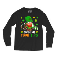 Show Me Your Tips Cute Patricks Day Boy Bartender  Long Sleeve Shirts | Artistshot