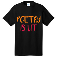 Poetry Is Lit Funny Writer Spoken Word Poet Gift Basic T-shirt | Artistshot