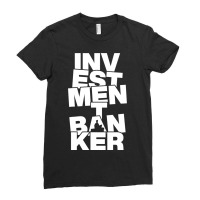 Profession Job Work Investment Banker Ladies Fitted T-shirt | Artistshot