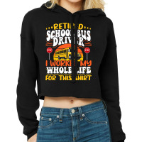 School Bus Driver Vintage Retired School Bus Drive Cropped Hoodie | Artistshot