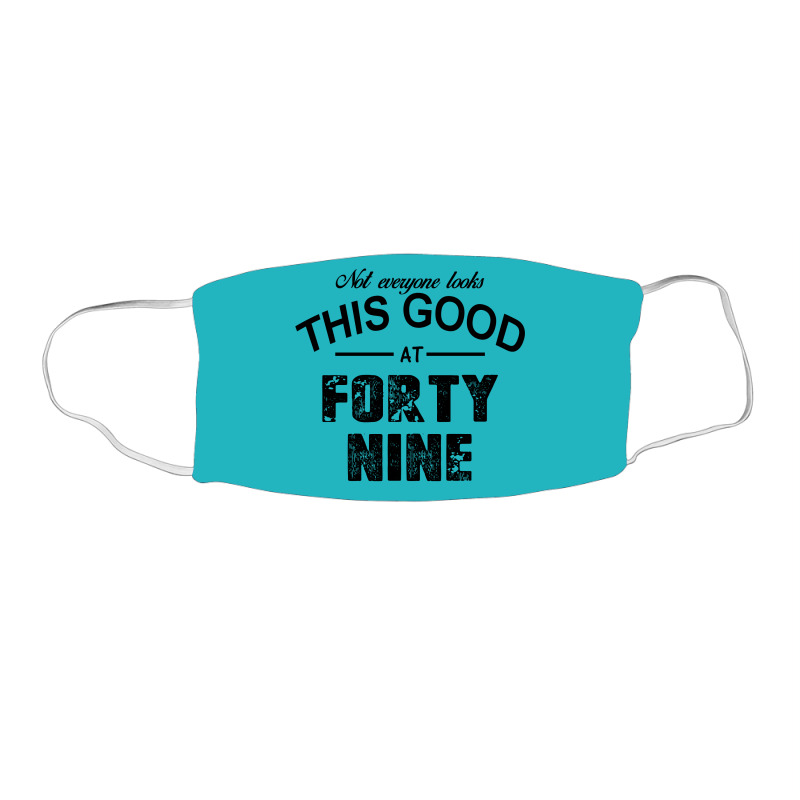 Not Everyone Looks This Good At Forty Nine Face Mask Rectangle | Artistshot