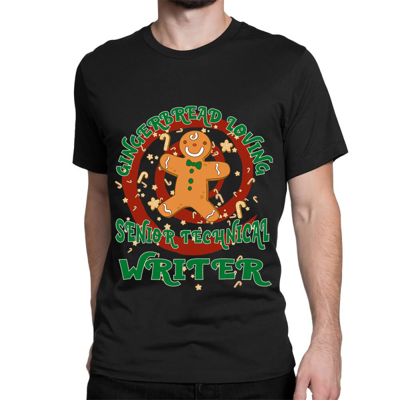 Senior Technical Writer Job Gingerbread Funny Xmas Classic T-shirt by MaylynOyler | Artistshot