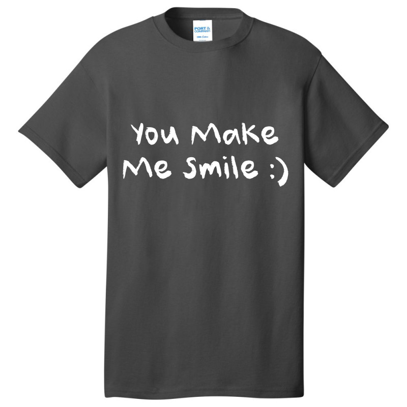 You Make Me Basic T-shirt | Artistshot