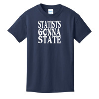 Statists Gonna State Basic Youth T-shirt | Artistshot