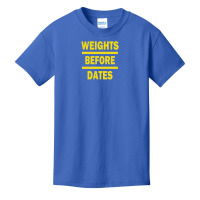 Weights Before Dates Basic Youth T-shirt | Artistshot