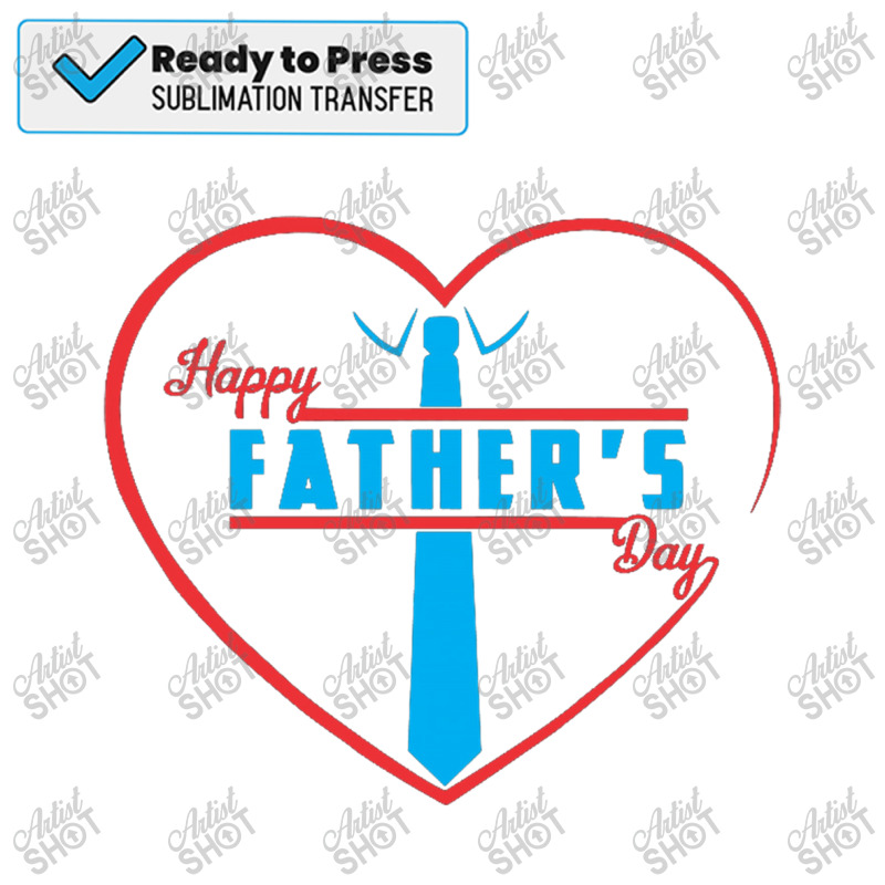 Happy Father's Day Sublimation Transfer | Artistshot