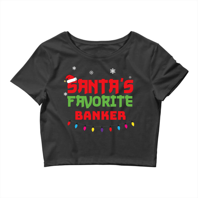 Santa Favorite Banker For Christmas. Christmas Crop Top by ArlanWegener | Artistshot