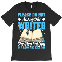 Please Do Not Annoy Funny Novelist Writer Author W T-shirt | Artistshot