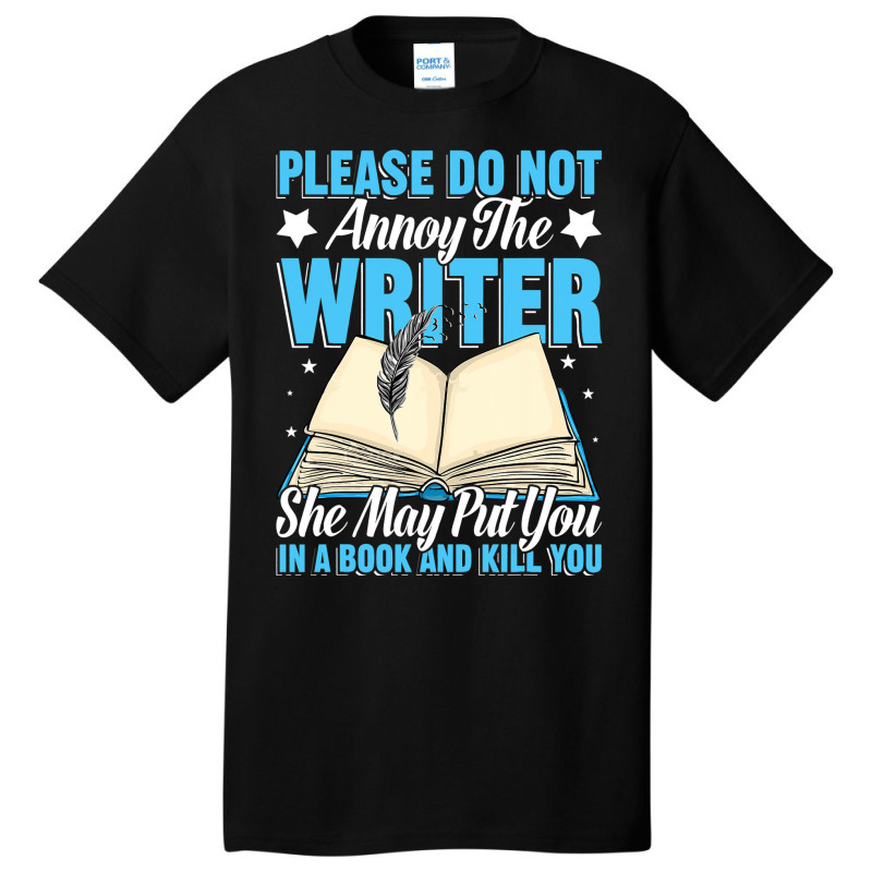 Please Do Not Annoy Funny Novelist Writer Author W Basic T-shirt by BelleAldrich | Artistshot