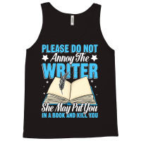 Please Do Not Annoy Funny Novelist Writer Author W Tank Top | Artistshot