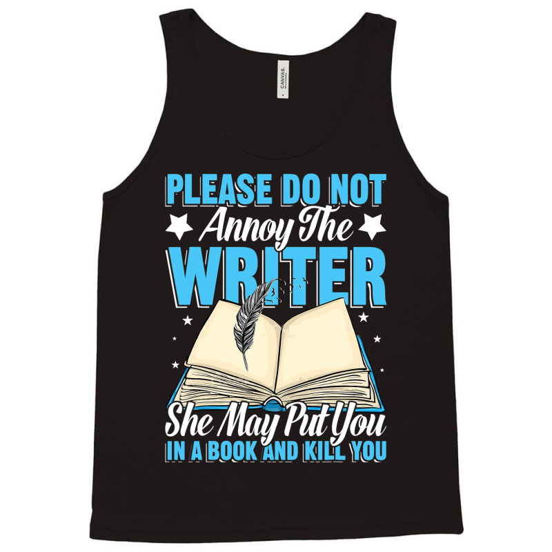 Please Do Not Annoy Funny Novelist Writer Author W Tank Top by BelleAldrich | Artistshot