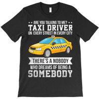 Proud Taxi Driver Are You Talking To Me Taxi Cab D T-shirt | Artistshot