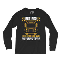 Retired School Bus Driver For School Bus Driver Long Sleeve Shirts | Artistshot