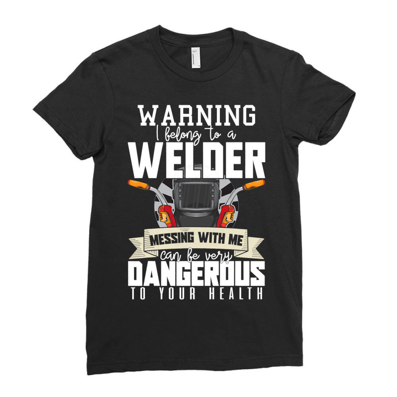 Popular Welder Quotes Ladies Fitted T-Shirt by CruzezShiver | Artistshot