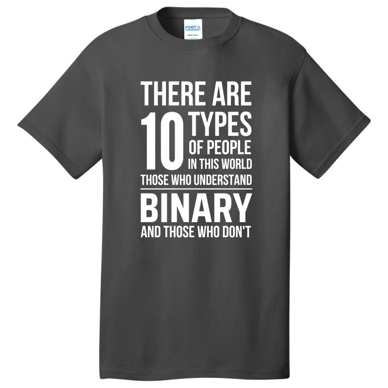 10 Types Of People In This World Those Who Understand Binary And Those Basic T-shirt | Artistshot