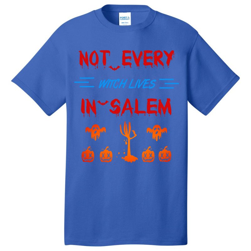 Not Every Witch Lives In Salem Basic T-shirt | Artistshot