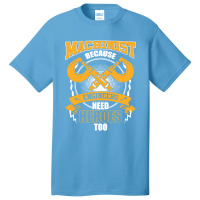 Machinist Because Engineers Need Heroes Too Basic T-shirt | Artistshot