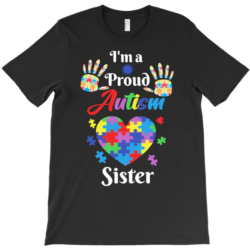 Autism Sister T  Shirt Proud Autism Sister Gift T  Shirt T-Shirt by abigayle98988 | Artistshot