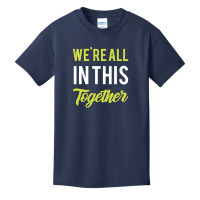 We're All In This Together  - Gift Back To School Funny Basic Youth T-shirt | Artistshot