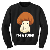 Fungi T  Shirt Fungi Mushroom Mycology Mushrooms I'm A Fun Guy Fungi T Youth Sweatshirt | Artistshot