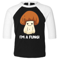 Fungi T  Shirt Fungi Mushroom Mycology Mushrooms I'm A Fun Guy Fungi T Toddler 3/4 Sleeve Tee | Artistshot